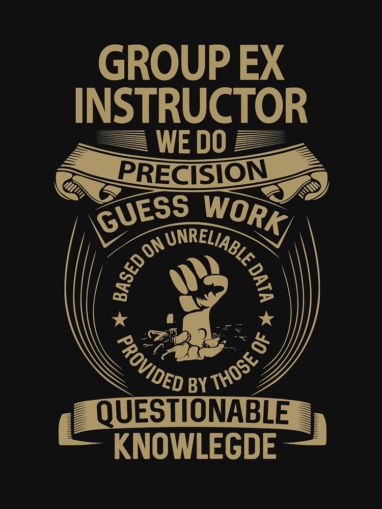 Group Ex Instructor T Shirt - We Do Precision Job Gift Item Tee by paneczkopat