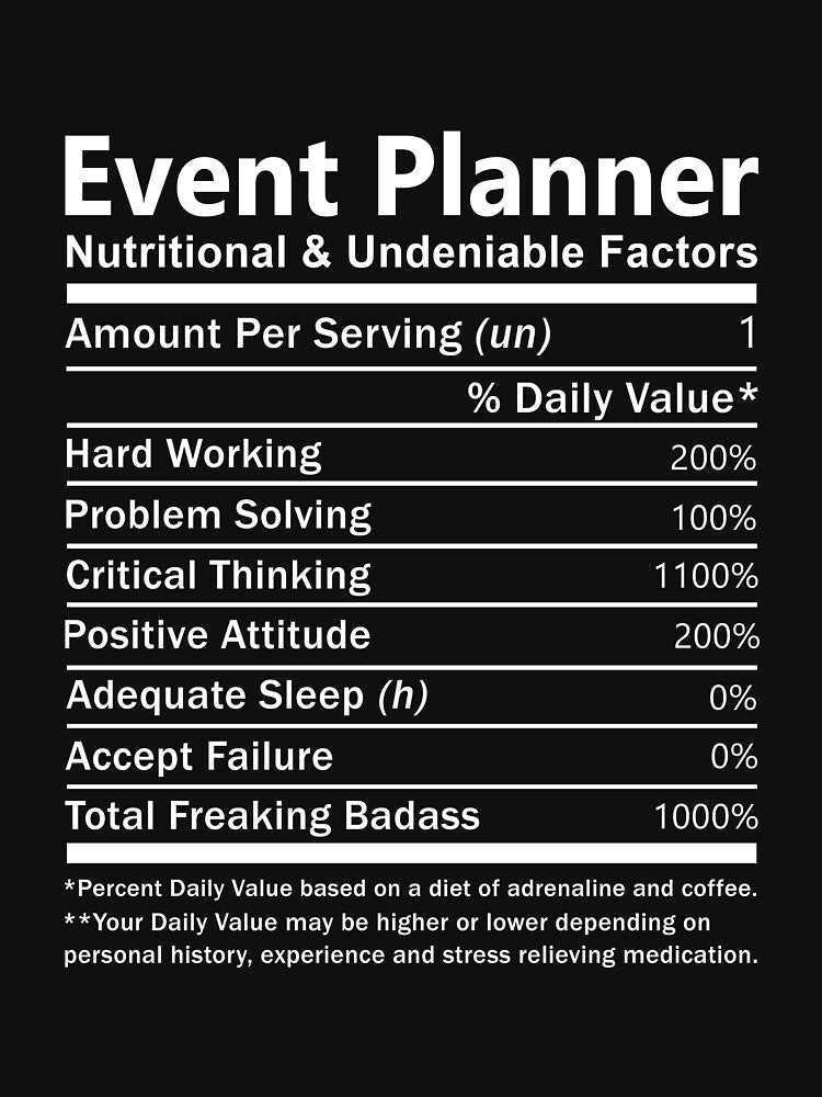 Event Planner T Shirt - Nutritional and Undeniable Factors Gift Item Tee by stierleism