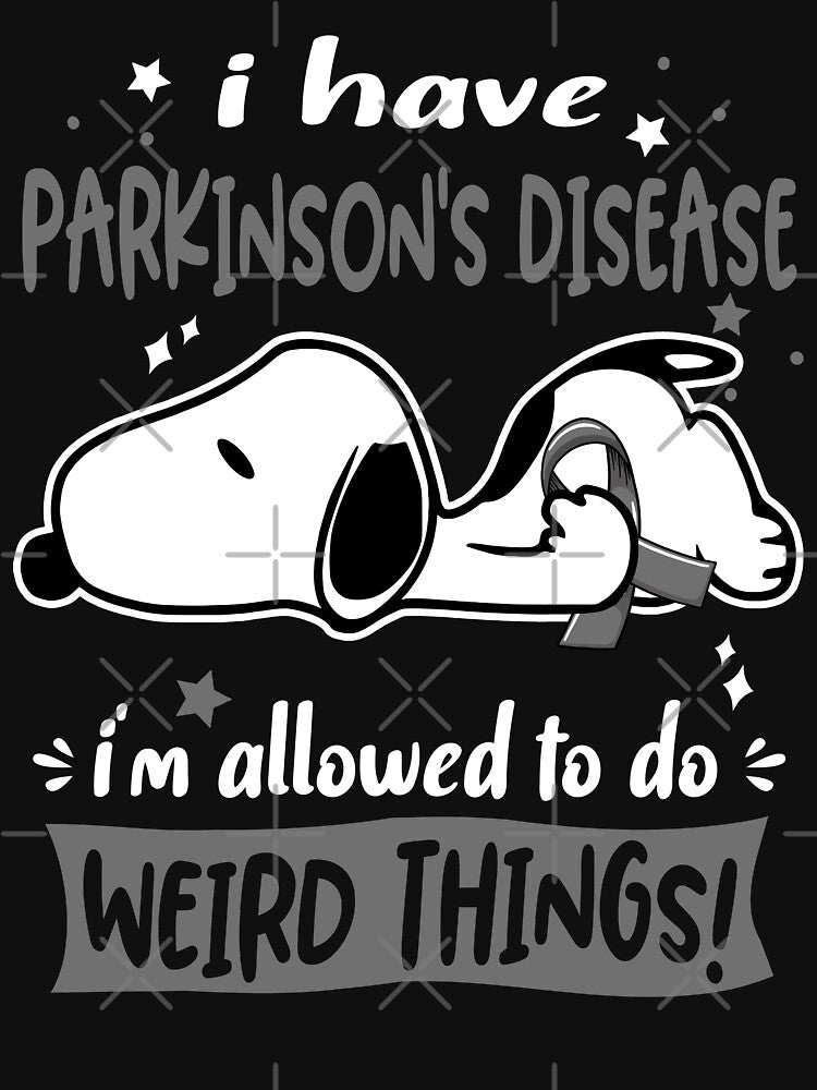 I Have Parkinson's Disease I Am Allowed To Do WEIRD THINGS! by Wlsnpeggy