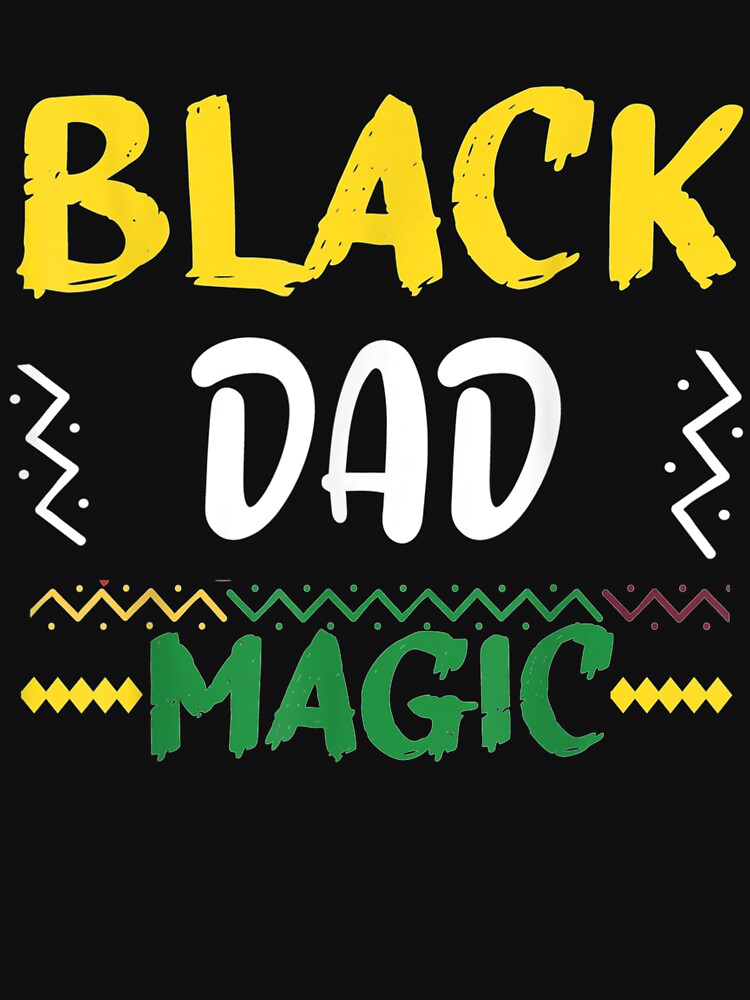 Black Dad Magic Black History Month by saigeorion