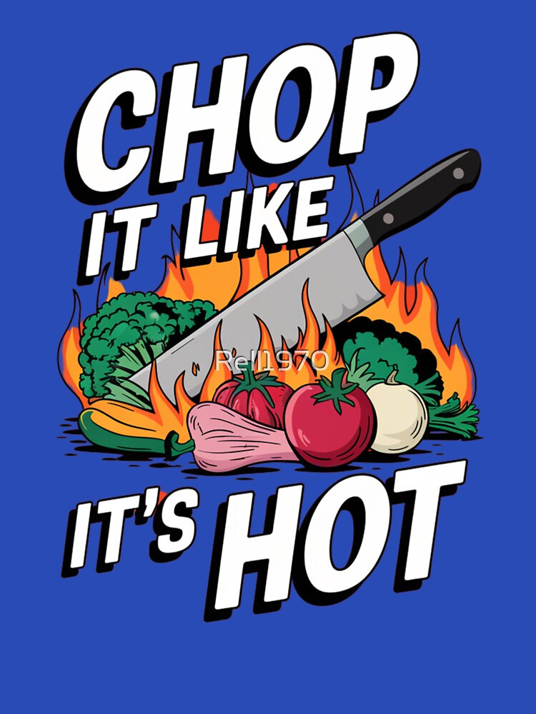 Chop It Like It's Hot by Rell1970