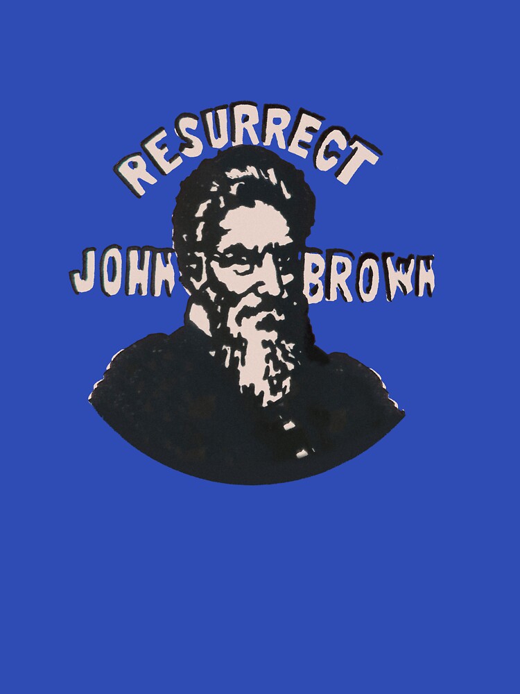 Resurrect John Brown by LineStateYankee