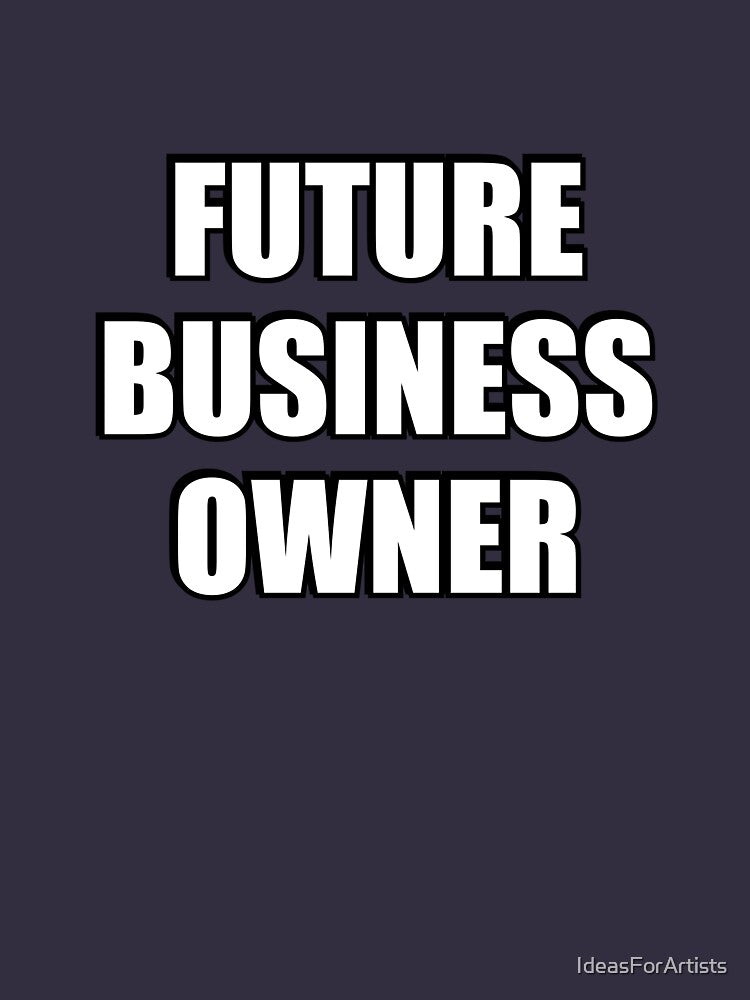 Future Business Owner by Inspirationmotivation