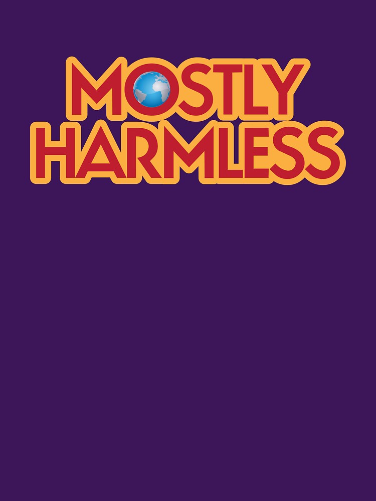 Mostly Harmless by JMDCO Merch Factory