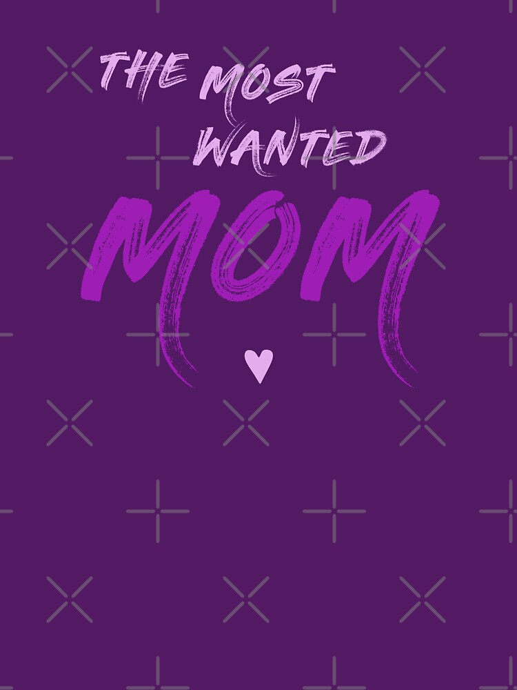 The Most Wanted MOM, in Violet 2, Unique by villacreativa