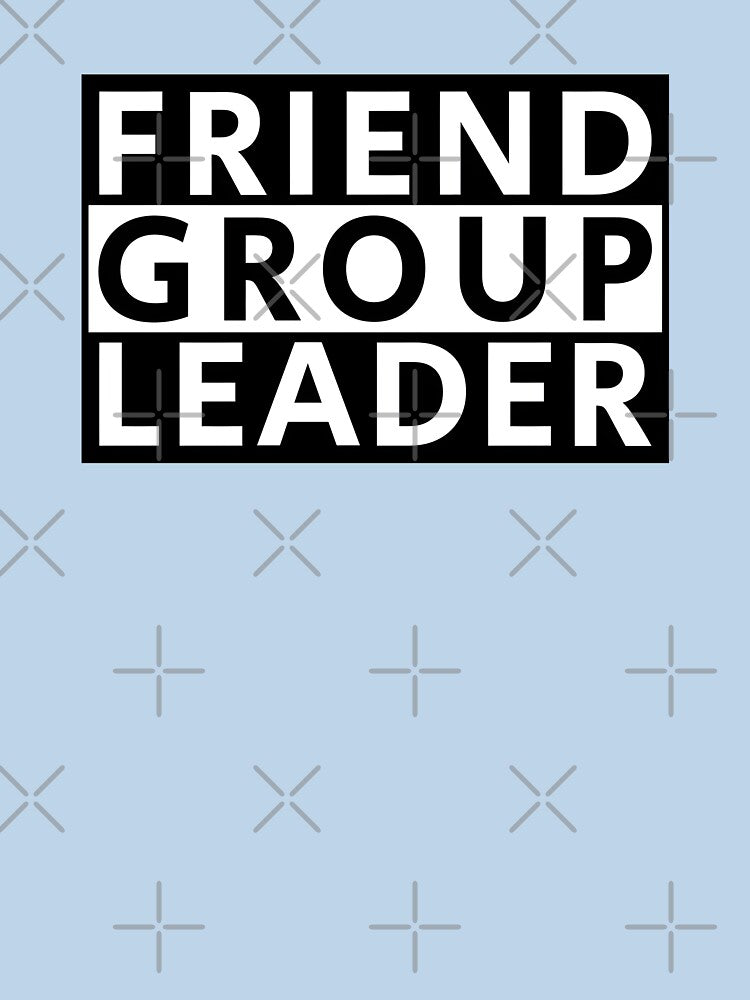 Friend Group Leader - Leader of the Friend Group by Borg219467