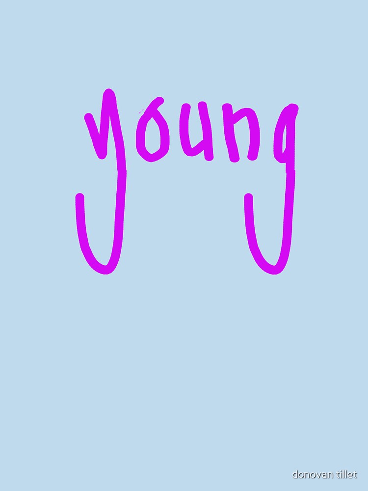 "young" handwritten by Donovan Tillet