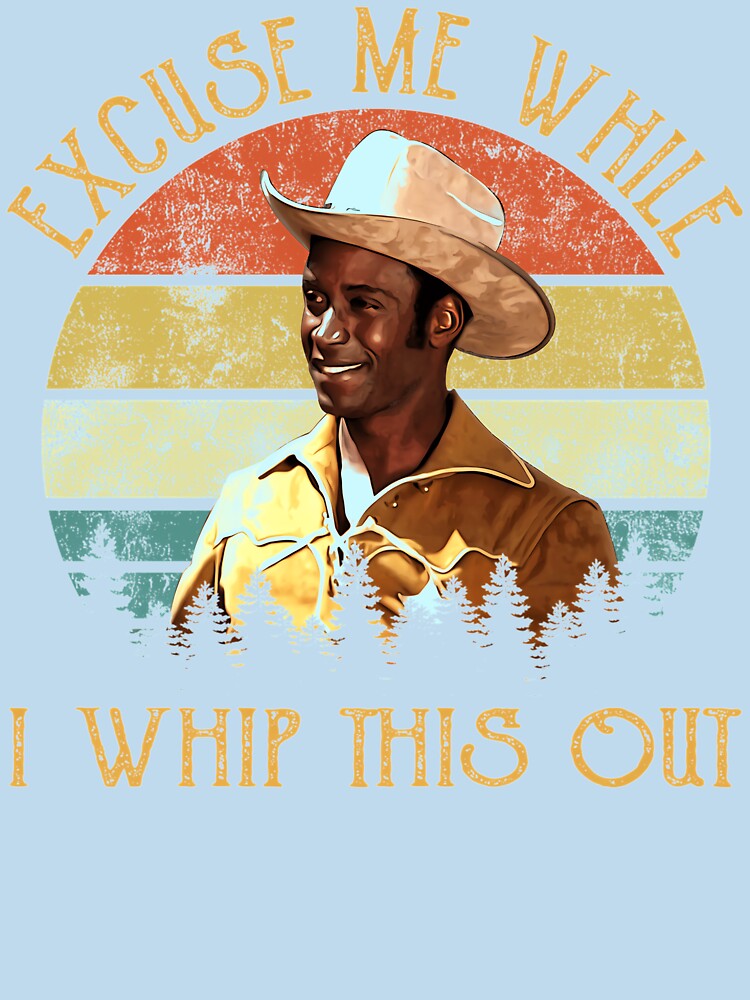 EXCUSE-ME-WHILE-I-WHIP-THIS-OUT-VINTAGE-(1) by mishacrewsus