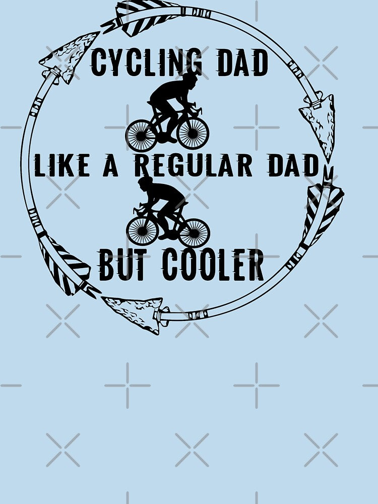 Cycling dad like a regular dad but cooler: Funny Father's day Gift Idea. by cutitoutsir