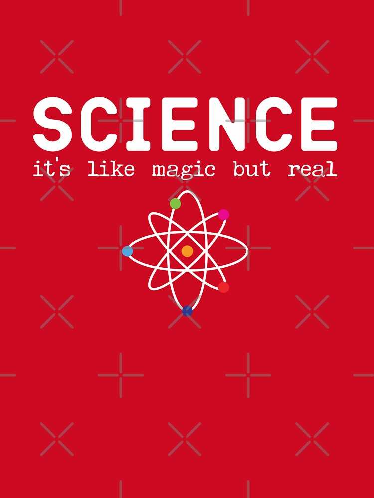 SCIENCE It's Like Magic, But Real by belladesign7