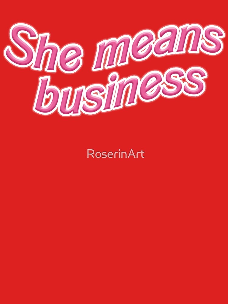 She Means Business by RoserinArt