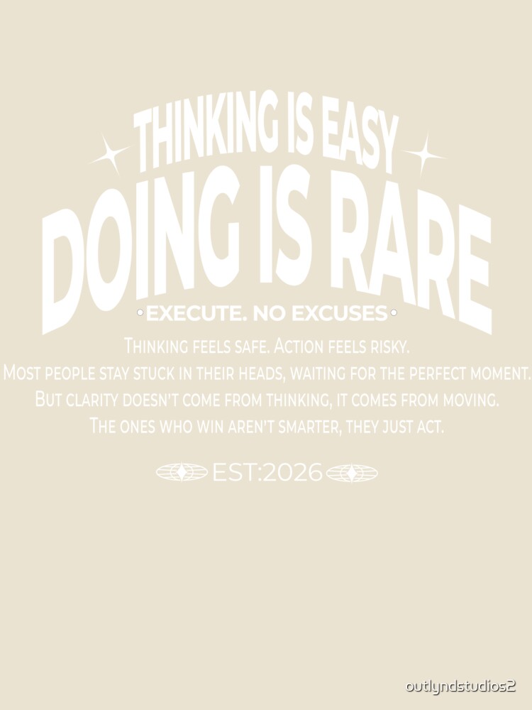 Thinking Is Easy Doing Is Rare Streetwear Typography Design by outlyndstudios2