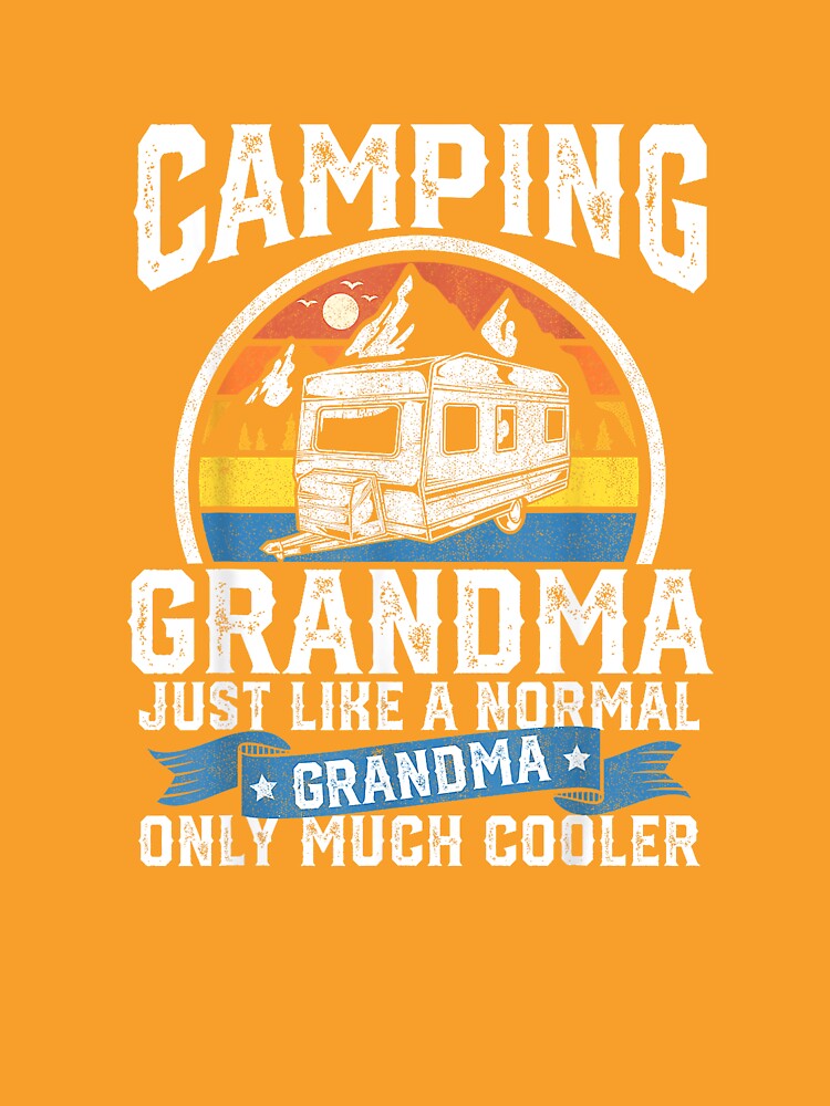 Camping Grandma Funny Camper RV Retro Outdoors Womens Gift T-Shirt by KTY-NUSS