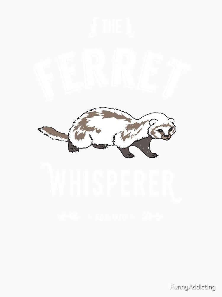 Ferret Whisperer Shirt | Ferret T-shirt by FunnyAddicting