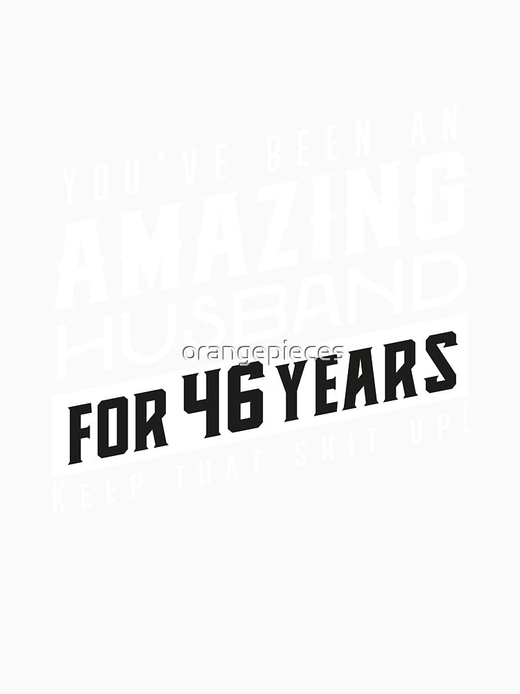 You’ve Been An Amazing Husband for 46 Years Keep That Shit Up, Wedding Anniversary Gift, Funny Anniversary Gift For Husband, Anniversary Gift For Husband by Orange Pieces