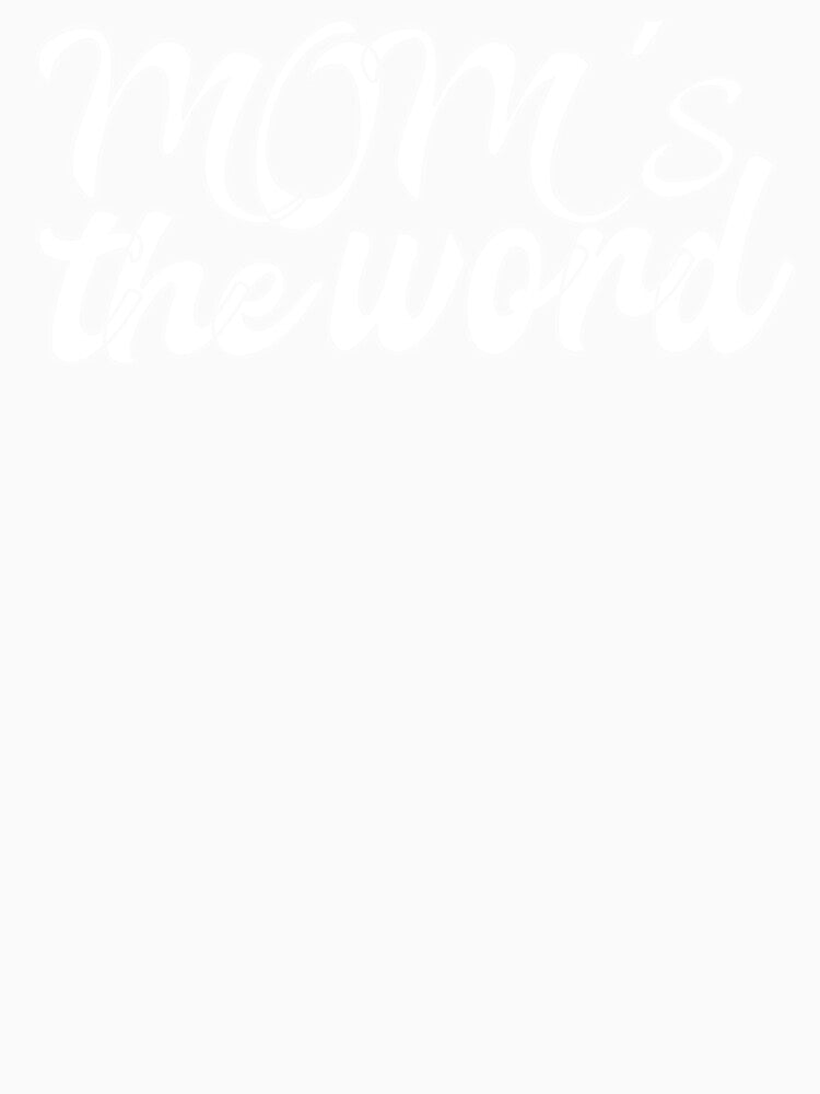 Mom´s The Word Graphic Text Print, Mothers Day Gift, Easy Gift for Mom, Cool Present for Mother by FortuneTee