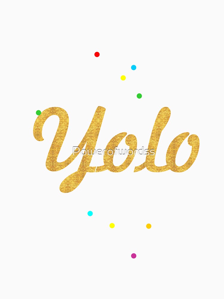 Yolo - Inspirational Quote by Powerofwordss