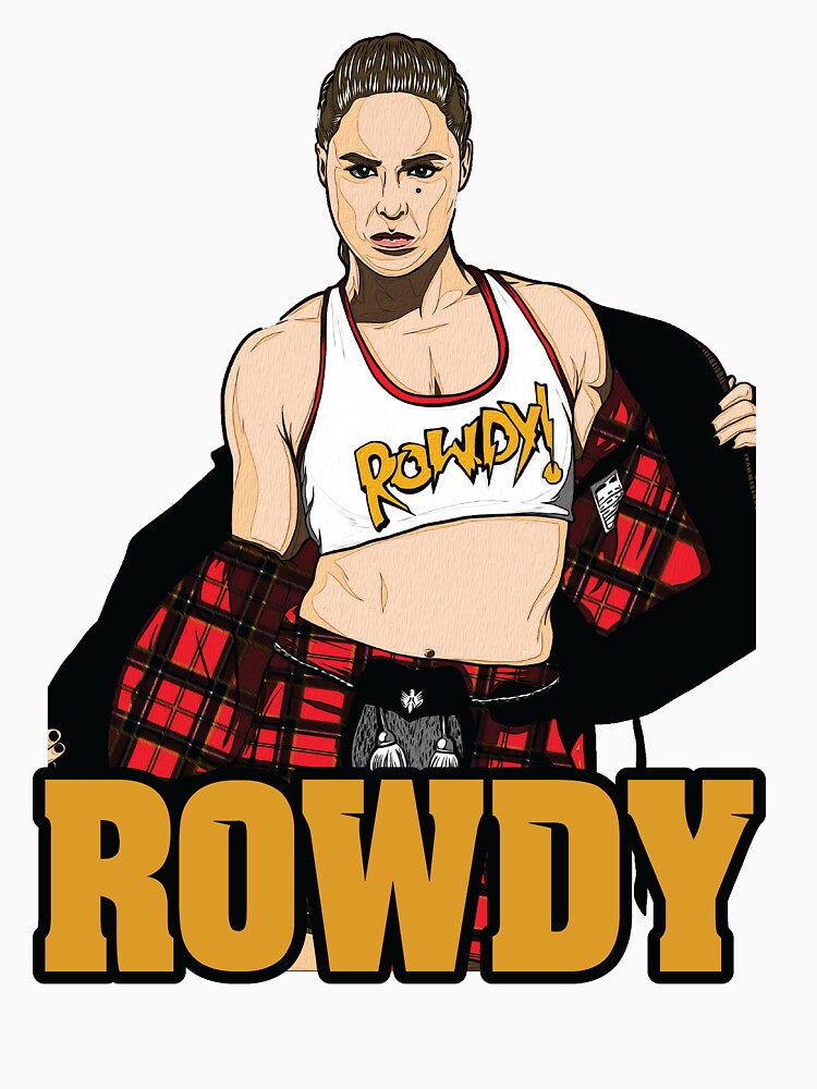 Rowdy - Ronda Rousey Art by Clothesify