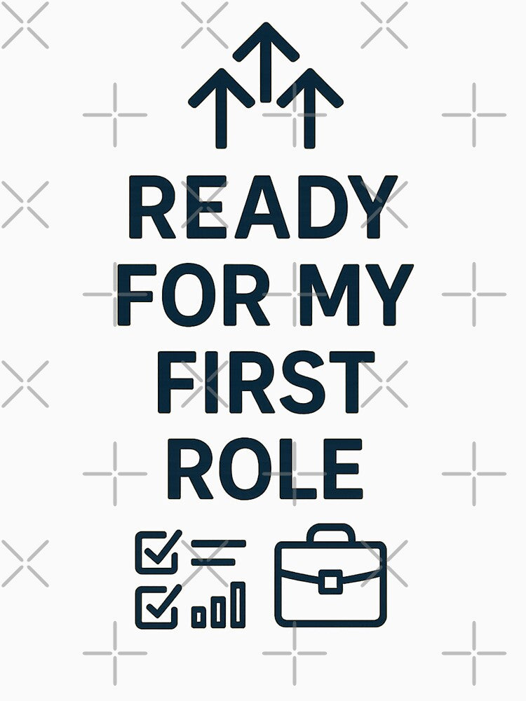 READY FOR MY FIRST ROLE – Minimalist Motivational T-Shirt for Graduates by mbmstores