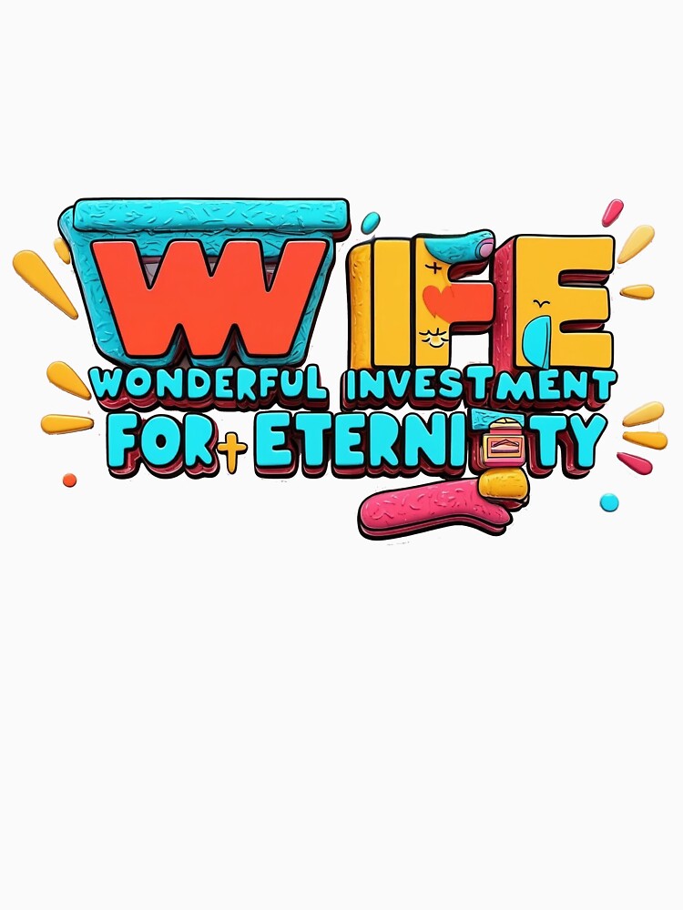WIFE - Wonderful investment for eternity by AKPixelDesigns