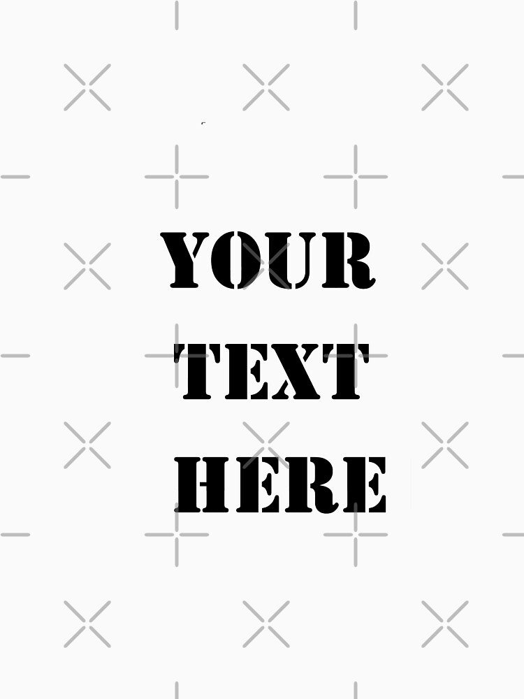 Add your text here.:  Funny T-Shirt Cute Shirt Unisex T-shirt  Women T-shirt Trending gift. by fajali master