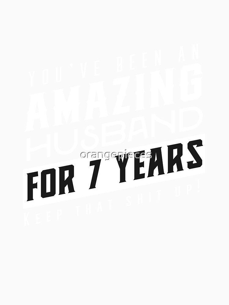 You’ve Been An Amazing Husband for 7 Years Keep That Shit Up, Wedding Anniversary Gift, Funny Anniversary Gift For Husband, Anniversary Gift For Husband by Orange Pieces
