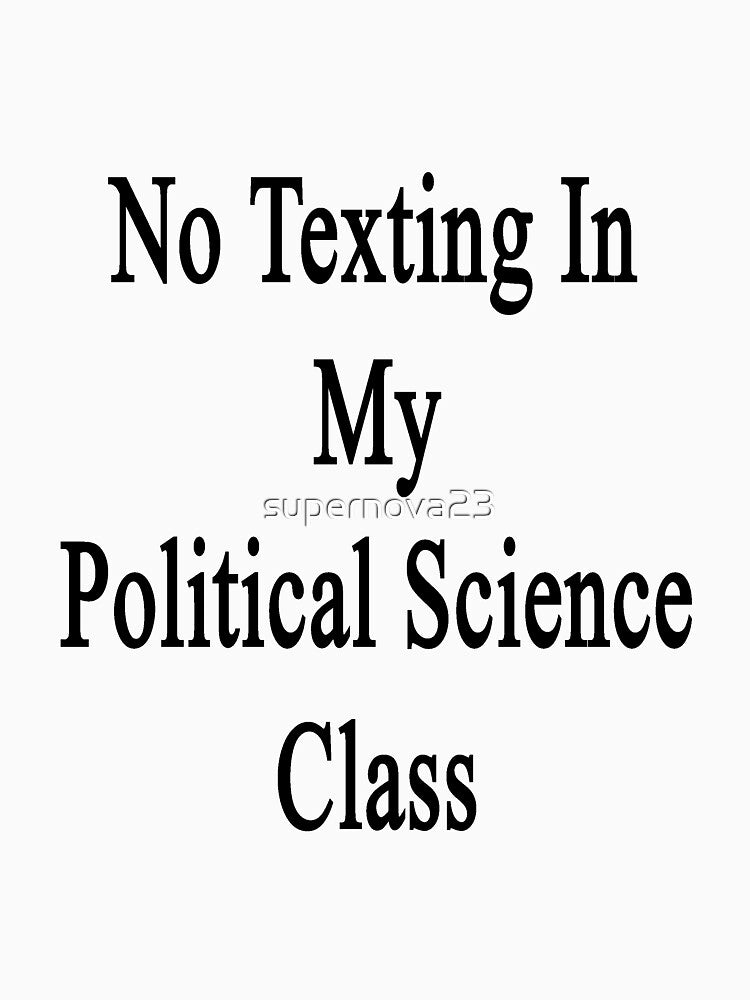 No Texting In My Political Science Class by supernova23