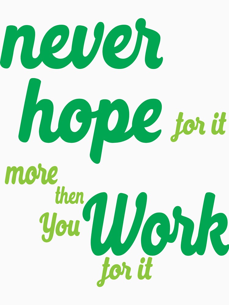Never Hope For It by Clothesify