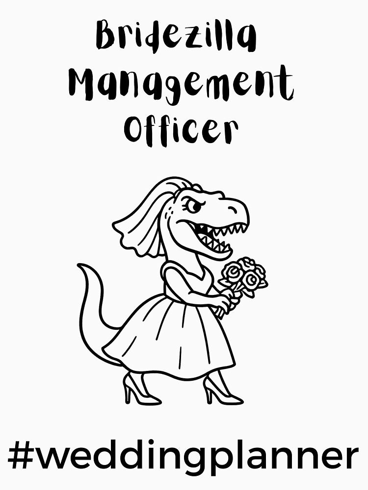 Bridezilla Management Officer - Wedding Planner by WildeAboutTees