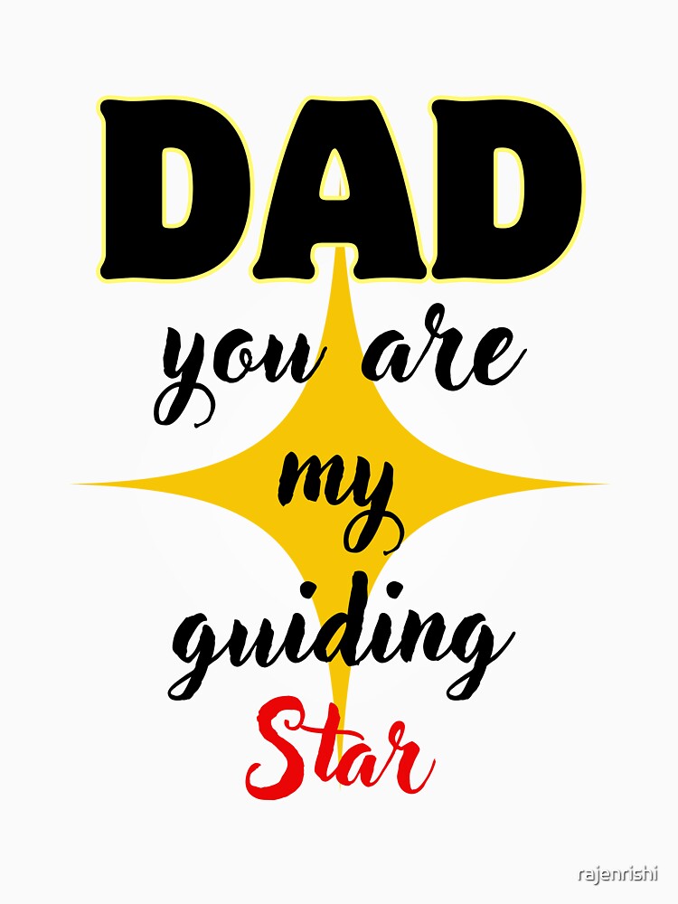 Dad you are my guiding star by rajenrishi