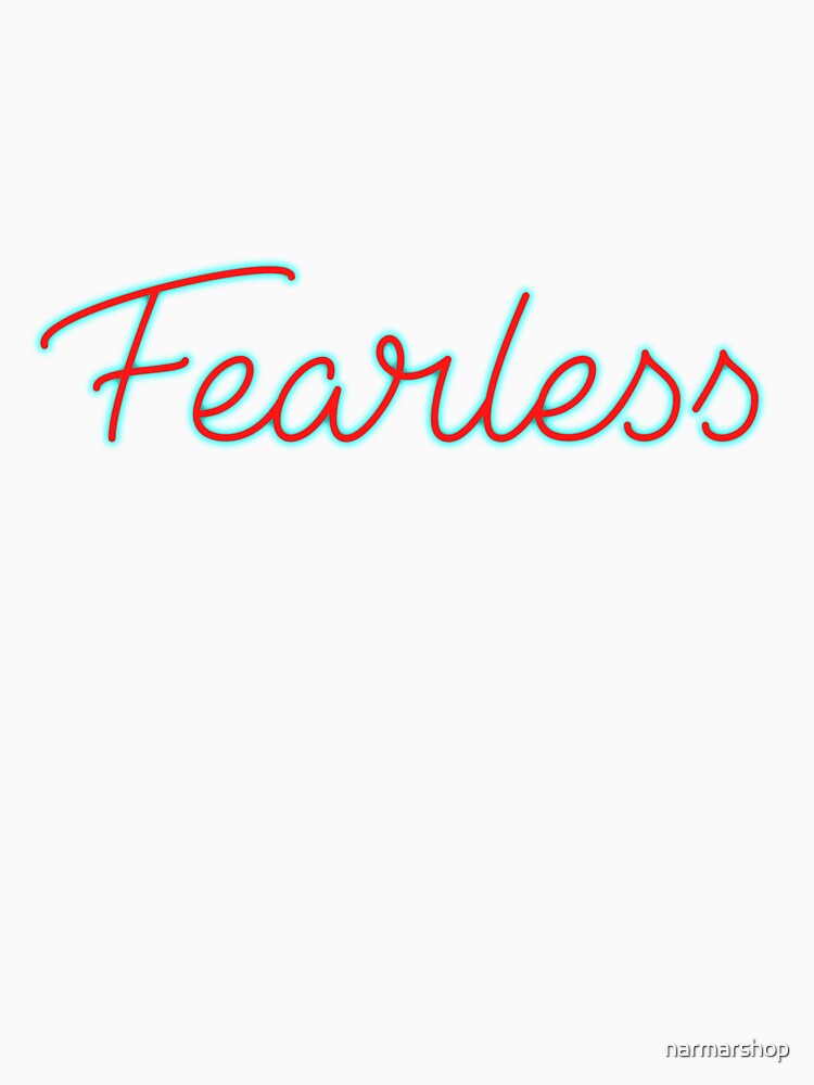 fearless t-shirt by narmarshop