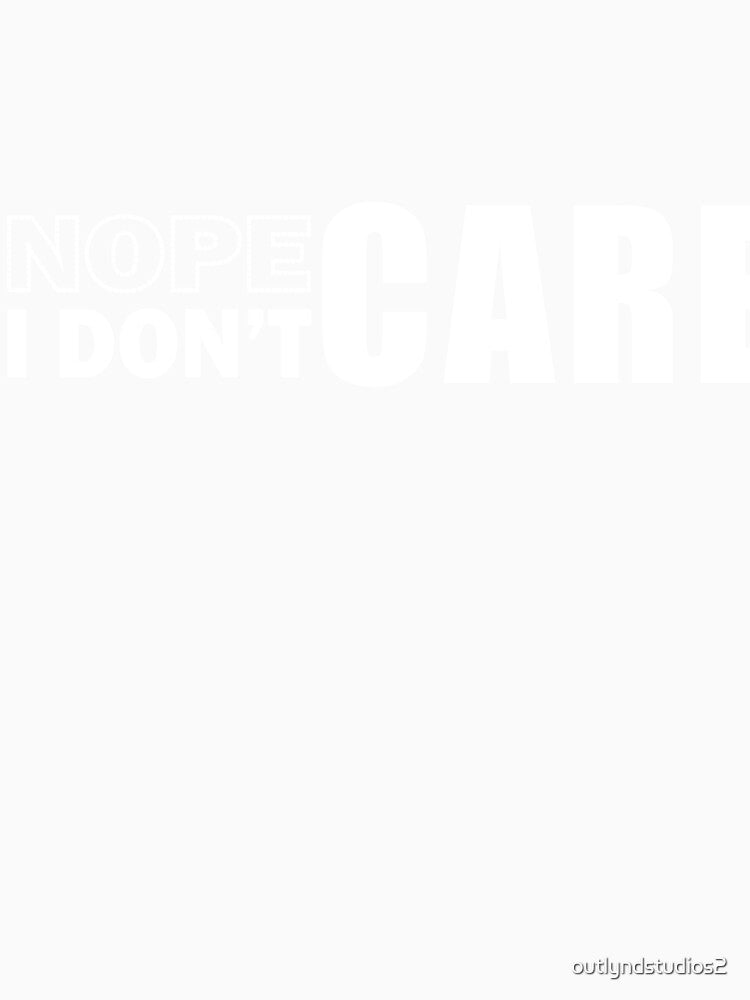 I Don't Care Minimal Typography Tee by outlyndstudios2