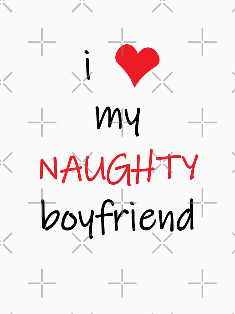 I Love My Naughty Boyfriend, Naughty Valentines, Funny Rude Happy Valentines Day by HybrisStudio