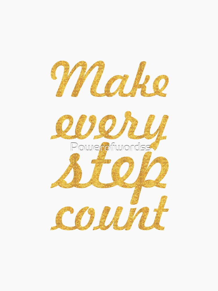 Make every step count... Gym Motivational Quote by Powerofwordss