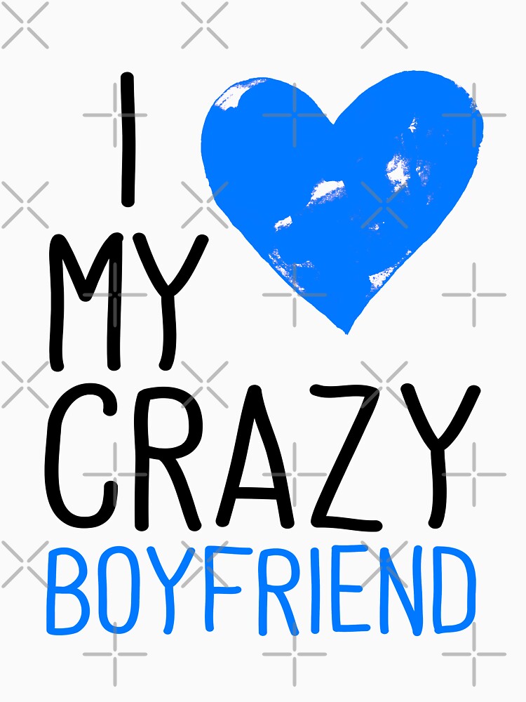 I love my crazy boyfriend by Hameegaa