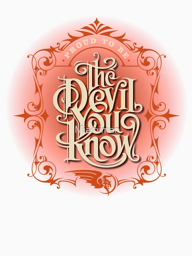 The Devil You Know by Miamiman