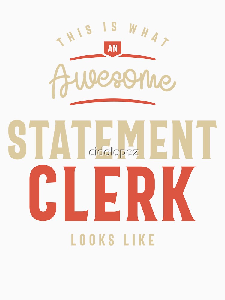 Funny Awesome Statement Clerk Job Occupation by cidolopez