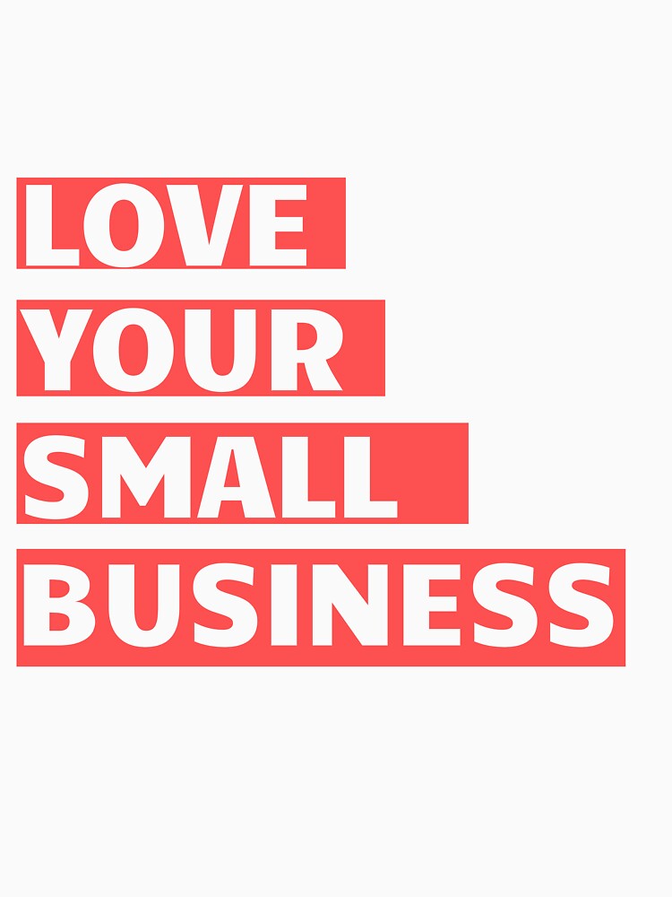 LOVE YOUR SMALL BUSINESS DESIGN by salystore