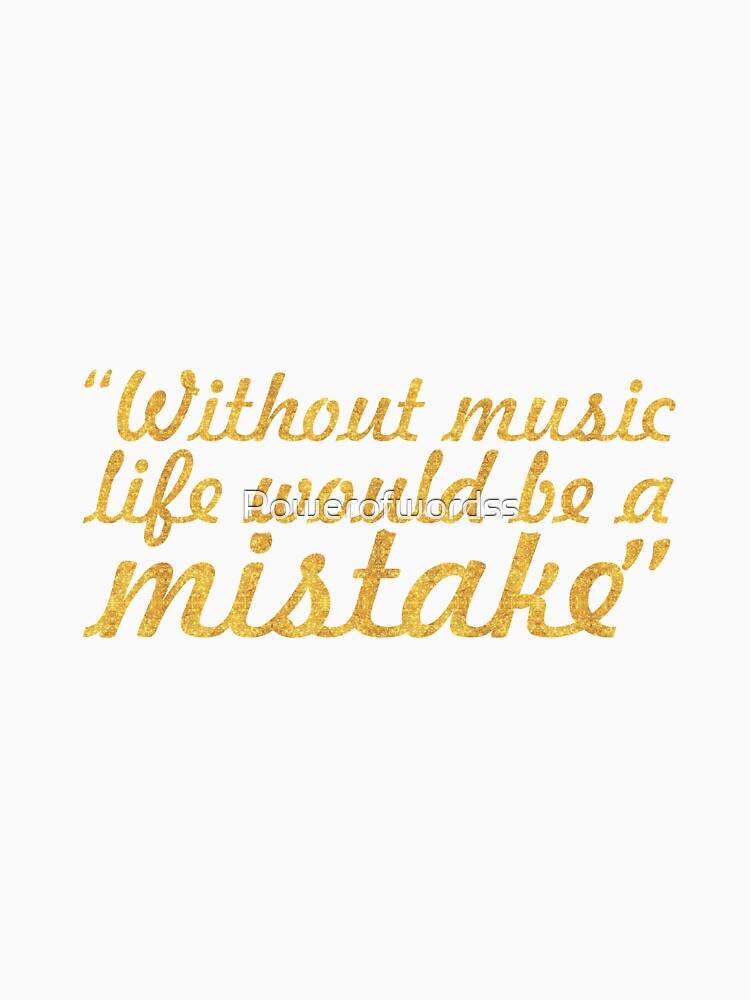 Without music life would be a mistake - “Friedrich Nietzsche” Life Inspirational Quote by Powerofwordss