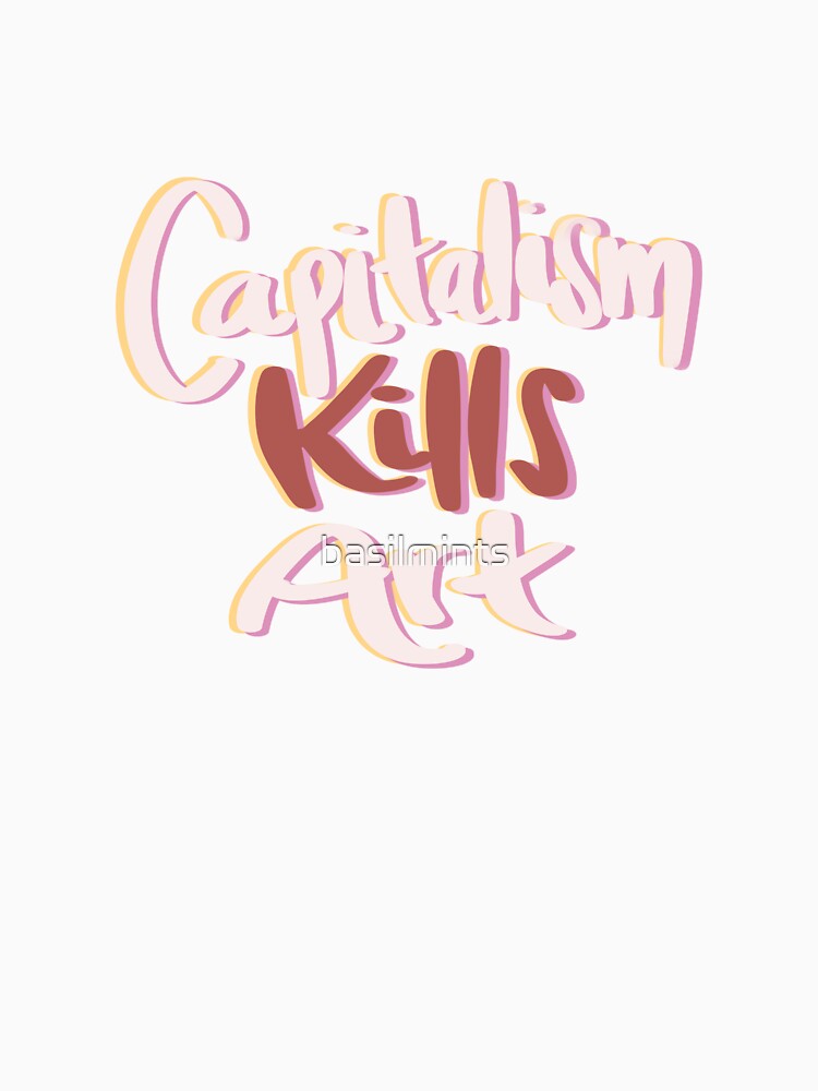 Capitalism Kills by basilmints
