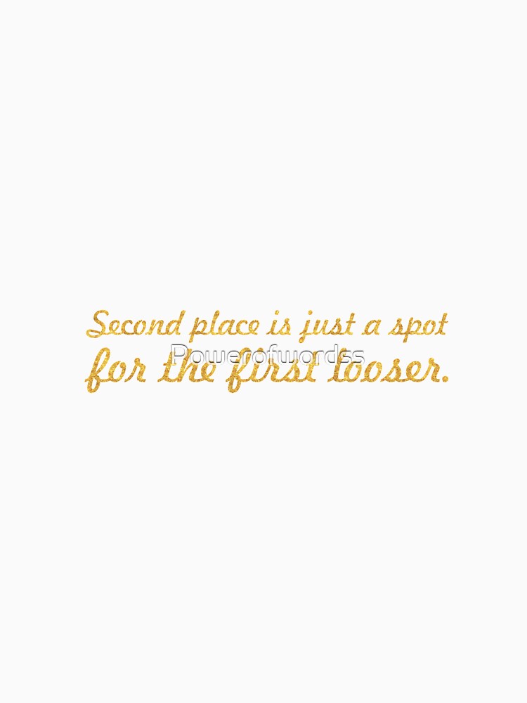 Second place is... Gym Motivational Quote by Powerofwordss
