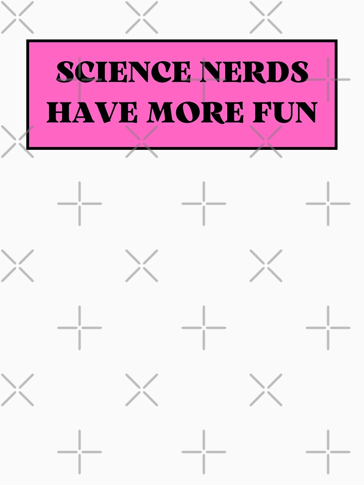 science nerds have more fun by TomorrowQuotes