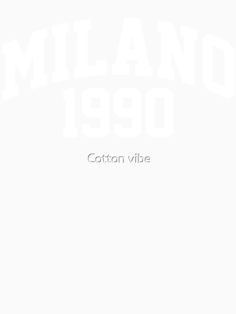MILANO 1990 by Cotton vibe