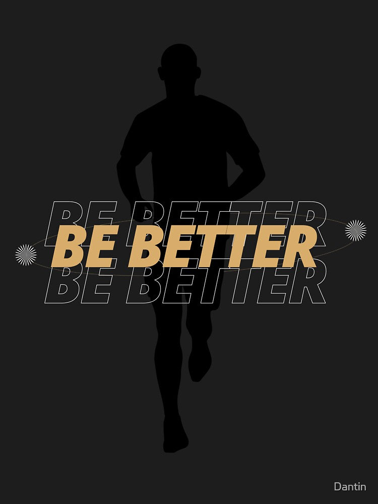 Be Better by Dantin