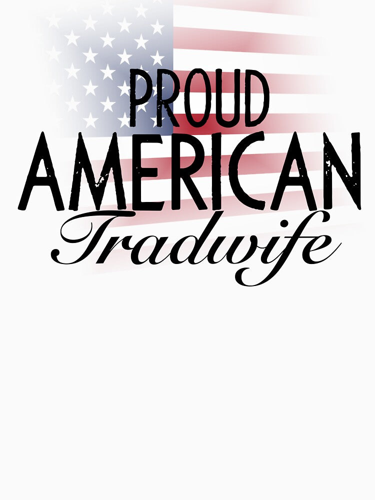 Proud American Tradwife by The Trad Dream