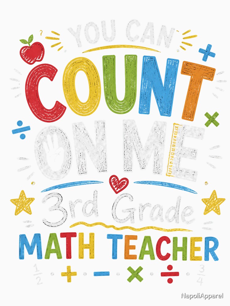 You Can Count On Me 3rd Grade Math Teacher Shirt Funny Teacher Math by NapoliApparel