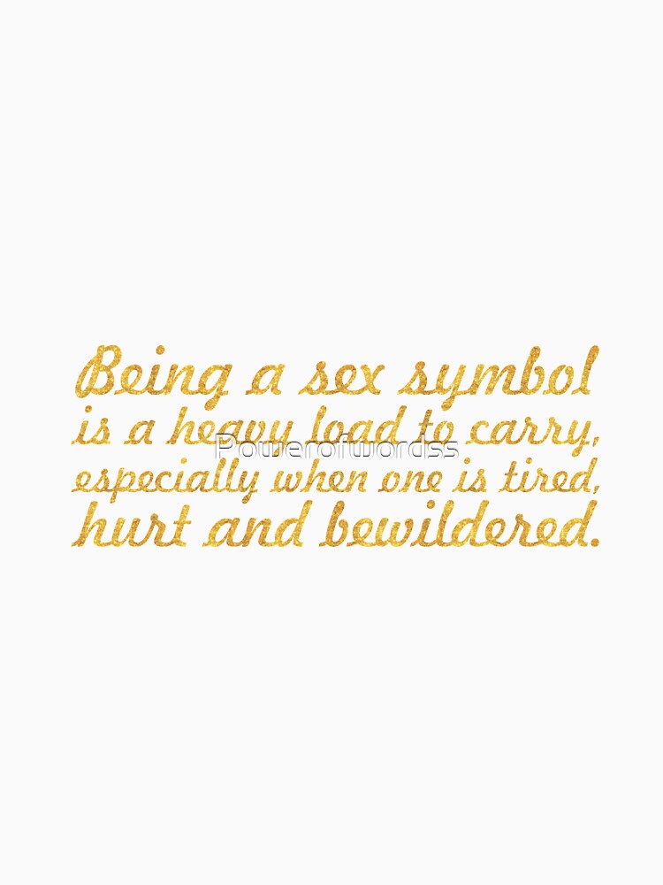 Being a sex symbol... “Marilyn Monroe” Inspirational Quote by Powerofwordss