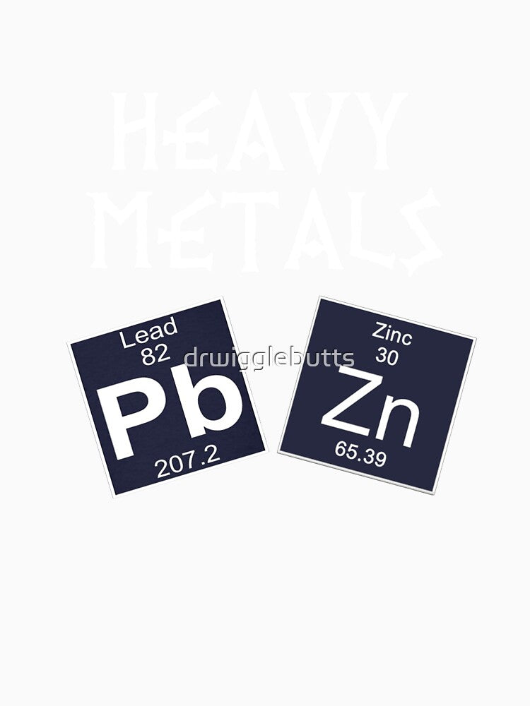 Funny Chemistry Design Heavy Metals by drwigglebutts