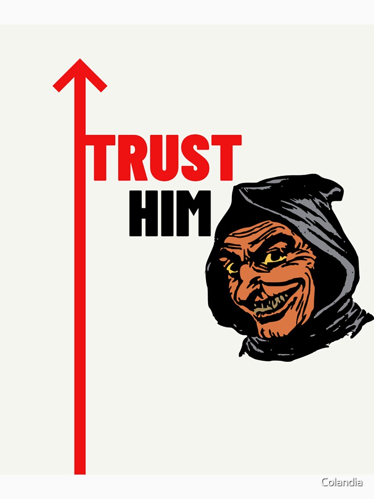 Trust him - Villain by Colandia