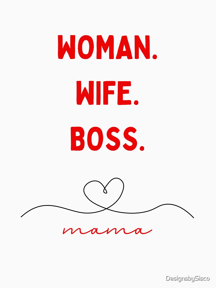 Women,wife,boss,mama by DesignsbySisco